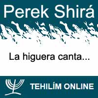 Perek Shirá : La higuera canta