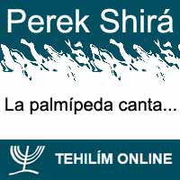 Perek Shirá : La palmípeda canta