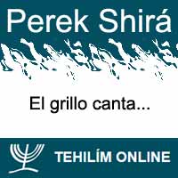 Perek Shirá : El grillo canta