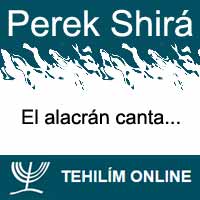 Perek Shirá : El alacrán canta