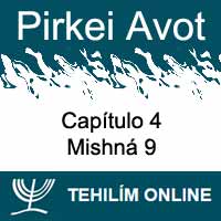 Pirkei Avot - Mishná 9 - Capítulo 4